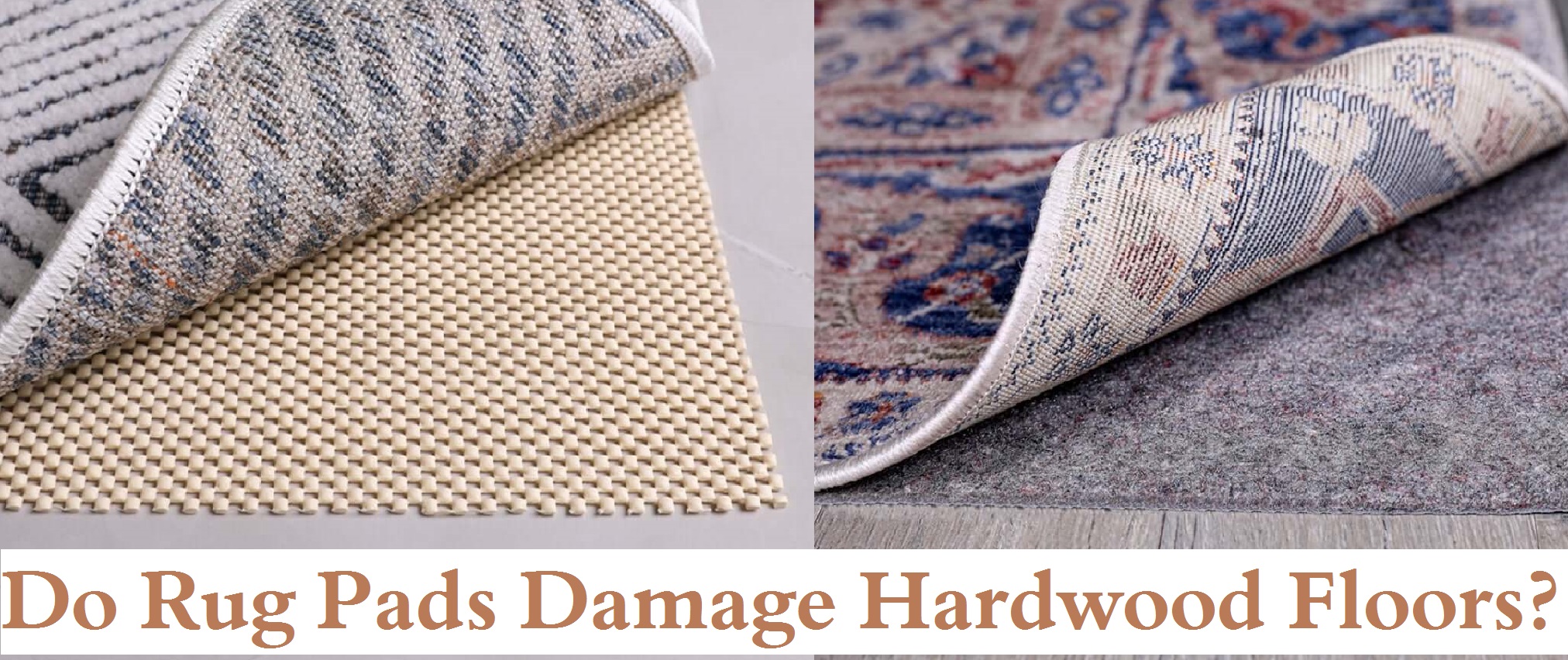 Do Rug Pads Damage Hardwood Floors? Professional Rug Guide